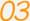 03